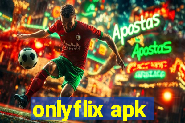 onlyflix apk